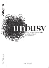 (Kindle Version) UNBUSY - how to reclaim your time and do more of what really matters